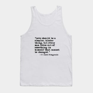 Love should be a simpler, kinder thing - Fitzgerald quote Tank Top